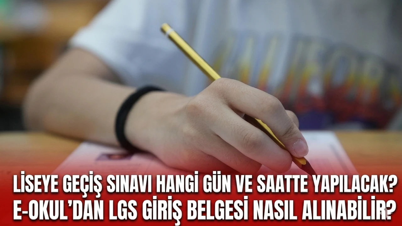 Liseye geçiş sınavı hangi gün ve saatte yapılacak? e-Okul’dan LGS giriş belgesi nasıl alınabilir?