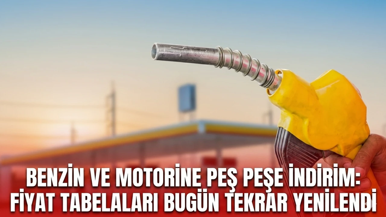 Benzin ve motorine peş peşe indirim: Fiyat tabelaları bugün tekrar yenilendi