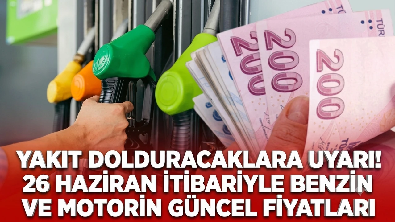 Yakıt dolduracaklara uyarı! 26 Haziran itibariyle benzin ve motorin güncel fiyatları